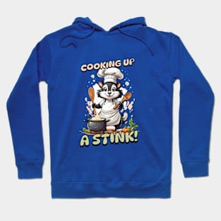 Cooking Up a Stink Hoodie